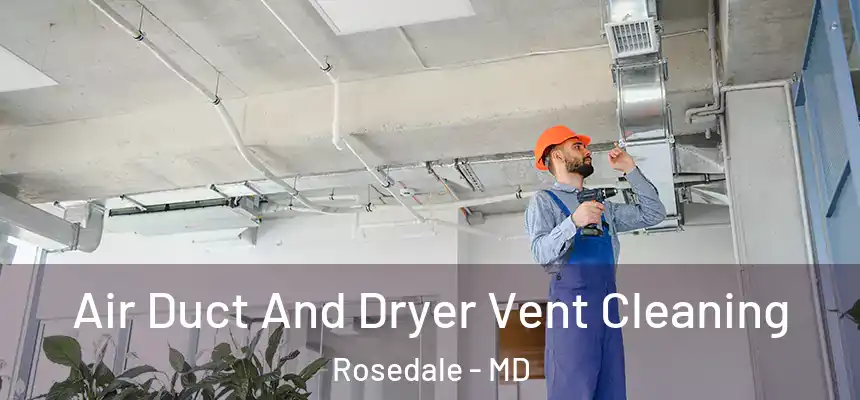  Air Duct And Dryer Vent Cleaning Rosedale - MD
