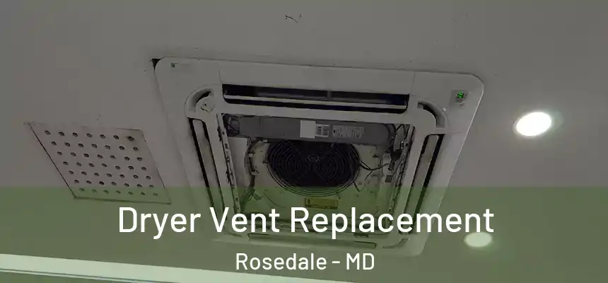  Dryer Vent Replacement Rosedale - MD